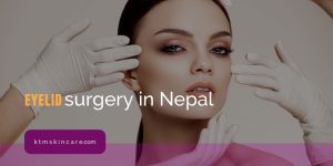 Eyelid Surgery In Nepal